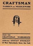 Craftsman Fabrics and Needlework from the Craftsman Workshops of Gustav Stickley
