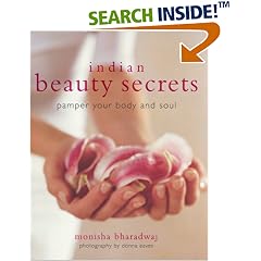 Indian Beauty Secrets: Pamper Your Body and Soul