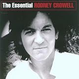 Music : The Essential Rodney Crowell