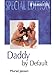 Book Daddy by Default (Silhouette Special Edition)