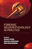 Forensic neuropsychology in practice : a guide to assessment and legal processes