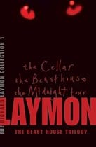 The Beast House Trilogy; The Cellar, The Beast House, & The Midnight Tour. (The Richard Laymon Collection Volume 1)