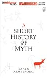 A Short History of Myth (Myths, The)