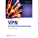 VPN - Virtuelle Private Netzwerke: Aufbau und Sicherheit (net.com)von "Manfred Lipp"