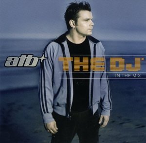 Atb - Dj In The Mix - Zortam Music