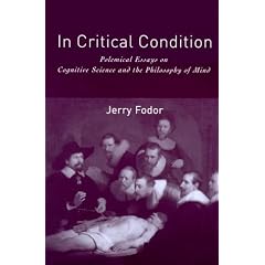 In Critical Condition: Polemical Essays on Cognitive Science and the Philosophy of Mind (Representation and Mind Series)