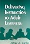 Delivering Instruction to Adult Learners