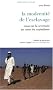 La modernit� de l'esclavage