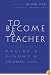 To Become a Teacher: Making a Difference in Children's Lives