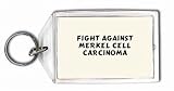 Fight Against Merkel Cell Carcinoma Keychain