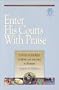 Enter His Courts with Praise: A Study of the Role of Music and the Arts in Worship