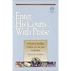 Enter His Courts with Praise: A Study of the Role of Music and the Arts in Worship