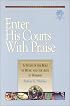 Enter His Courts with Praise: A Study of the Role of Music and the Arts in Worship