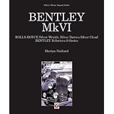 Bentley MkVI: Rolls-Royce Silver Wraith, Silver Dawn & Silver Cloud; Bentley... by Martyn Nutland