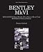 Bentley MkVI: Rolls-Royce Silver Wraith, Silver Dawn & Silver Cloud; Bentley R-Series & S-Series (Classic Reprint)