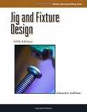Jig and Fixture Design, 5E (Delmar Learning Drafting)