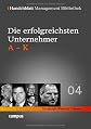 Handelsblatt Management Bibliothek. Bd. 4: Die erfolgreichsten Unternehmer, A-K