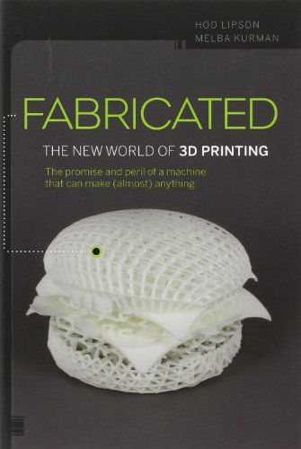 Fabricated: The New World of 3D Printing