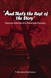 "And That's the Rest of the Story": ...Personal Memoirs from a Preachers Odyssey