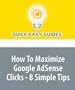 How To Maximize Google AdSense Clicks - 8 Simple Tips: To Make Money from AdSense, People Must Click on Your Ads