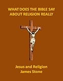 IMAGE OF What Does The Bible Says About Religion Really