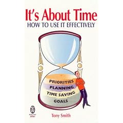 It's About Time: How to Use it Effectively (Right way plus)
