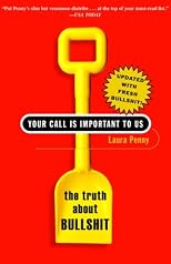 Your Call Is Important to Us: The Truth About Bullshit