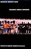 Reading Rodney King/Reading Urban Uprising