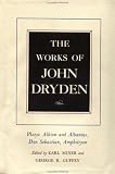 The Works of John Dryden, Volume XV: Plays: Albion and Albanius, Don Sebastian, Amphitryon (Works of John Dryden)