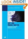 Soft and Fragile Matter: Nonequilibrium Dynamics, Metastability and Flow (PBK) (Scottish Graduate Series)
