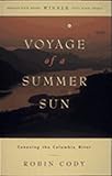 Voyage of a Summer Sun: Canoeing the Columbia River