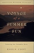 Voyage of a Summer Sun: Canoeing the Columbia River