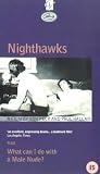 VHS : Nighthawks / What Can I Do With A Male Nude [1978]