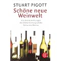 Sch�ne neue Weinwelt: Von den Auswirkungen der Globalisierung auf die Kultur des Weines