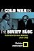A Cold War In The Soviet Bloc: Polish-east German Relations, 1945-1962