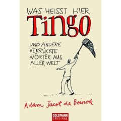 Was hei�t hier Tingo: und andere verr�ckte W�rter aus aller Welt