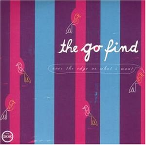 The Go Find - Over the Edge Vs. What I Want [Vinyl Single] - Zortam Music