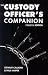 The Custody Officer's Companion: Police Law for Custody Officers