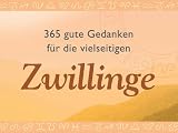 365 gute Gedanken f�r die vielseitigen Zwillinge (Unipart) - 