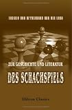 Zur Geschichte und Literatur des Schachspiels: Forschungen