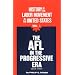 The AFL in the Progressive Era, 1910-1915 (History of the Labor Movement in the United States, Vol. 5)