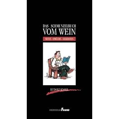 Das Schmunzelbuch vom Wein: Witze - Spr�che - Anekdoten