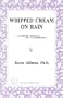 Whipped Cream on Rain: A Poetic Journal of a Caregiver