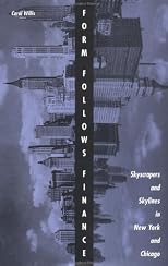 Form Follows Finance: Skyscrapers and Skylines in New York and Chicago