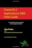  : Oracle R12 Applications DBA Field Guide