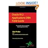 Oracle R12 Applications DBA Field Guide