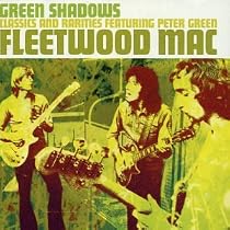 Green Shadows: Classics & Rarities Featuring Peter Green