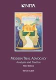 Modern Trial Advocacy: Analysis and Practice