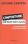 L'imposture d�mocratique : Du proc�s de Socrate � l'�lection de G.W. Bush