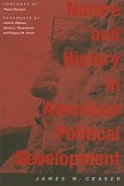 Nature and History in American Political Development: A Debate (The Alexis de Tocqueville Lectures on American Politics)